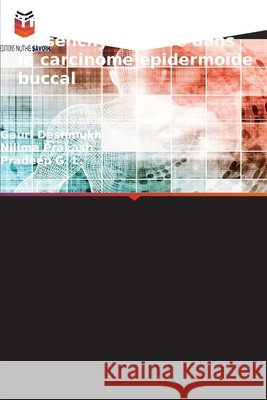 Transition ?pith?lio-m?senchymateuse dans le carcinome ?pidermo?de buccal Gauri Deshmukh Nilima Prakash Pradeep G. L. 9786630394771 Editions Notre Savoir