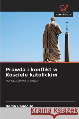 Prawda i konflikt w Kościele katolickim Pandolfo, Nadia 9786630395440