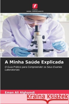 A Minha Sa?de Explicada Eman Ali Alghamdi 9786630397604 Edicoes Nosso Conhecimento