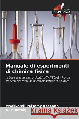 Manuale di esperimenti di chimica fisica Mookkandi Palsamy Kesavan A. Mumthaj 9786630399516
