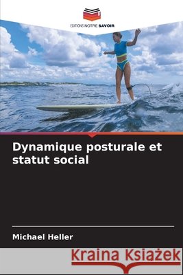 Dynamique posturale et statut social Michael Heller 9786630399981