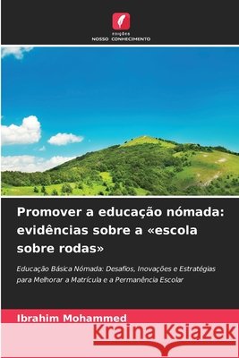 Promover a educa??o n?mada: evid?ncias sobre a escola sobre rodas Ibrahim Mohammed 9786630400281