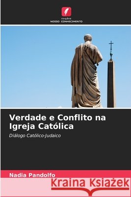 Verdade e Conflito na Igreja Católica Pandolfo, Nadia 9786630400564