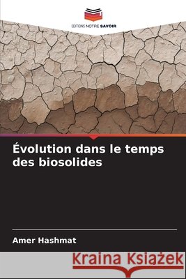 Évolution dans le temps des biosolides Hashmat, Amer 9786630403343