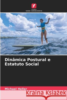 Din?mica Postural e Estatuto Social Michael Heller 9786630407662 Edicoes Nosso Conhecimento