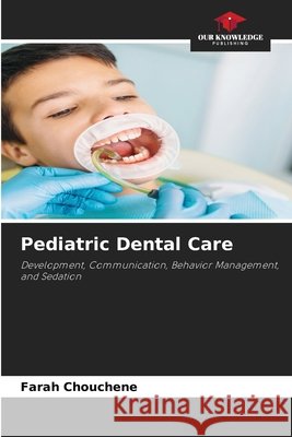 Pediatric Dental Care Chouchene, Farah 9786630421835
