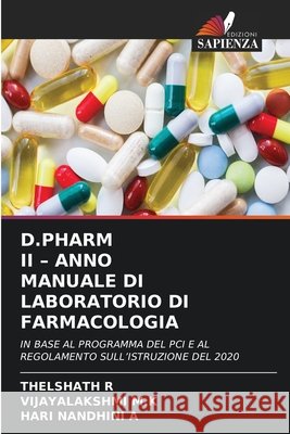 D.Pharm II - Anno Manuale Di Laboratorio Di Farmacologia R, Thelshath, M. K., Vijayalakshmi, A, Hari Nandhini 9786630423419