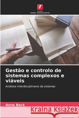 Gestão e controlo de sistemas complexos e viáveis Beck, Anna 9786630426991 Edicoes Nosso Conhecimento