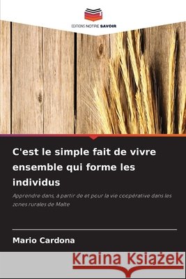 C'est le simple fait de vivre ensemble qui forme les individus Mario Cardona 9786630428049