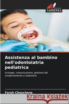 Assistenza al bambino nell'odontoiatria pediatrica Chouchene, Farah 9786630429510