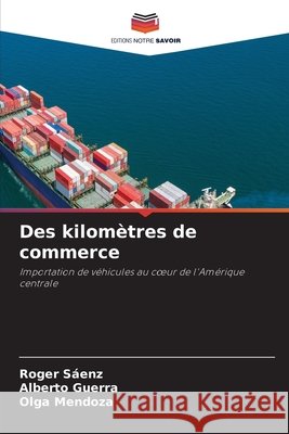 Des kilom?tres de commerce Roger S?enz Alberto Guerra Olga Mendoza 9786630432817