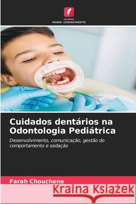Cuidados dentários na Odontologia Pediátrica Chouchene, Farah 9786630434637