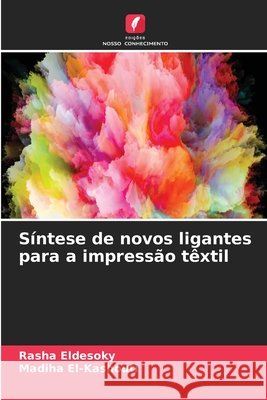 Síntese de novos ligantes para a impressão têxtil Eldesoky, Rasha, El-Kashouti, Madiha 9786630442380