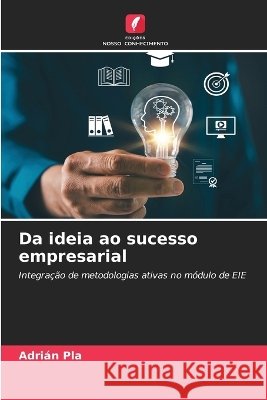 Da ideia ao sucesso empresarial Adri?n Pla 9786630443141