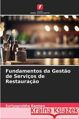 Fundamentos da Gest?o de Servi?os de Restaura??o Suriyaprabha Kannan 9786630443684 Edicoes Nosso Conhecimento