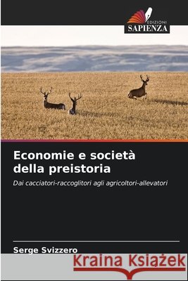 Economie e società della preistoria Svizzero, Serge 9786630455694 Edizioni Sapienza