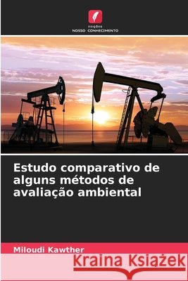 Estudo comparativo de alguns métodos de avaliação ambiental Kawther, Miloudi 9786630471069
