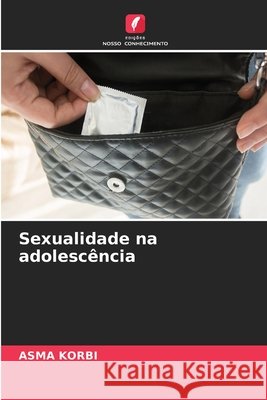 Sexualidade na adolescência Korbi, Asma 9786630476750