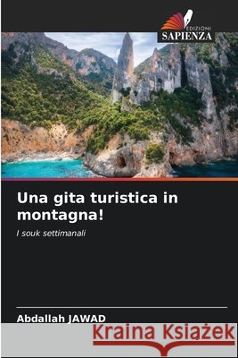 Una gita turistica in montagna! Jawad, Abdallah 9786630494501