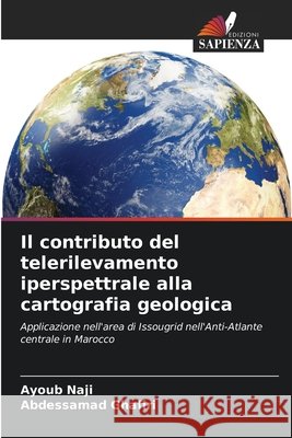 Il contributo del telerilevamento iperspettrale alla cartografia geologica Ayoub Naji Abdessamad Ghafiri 9786630494563