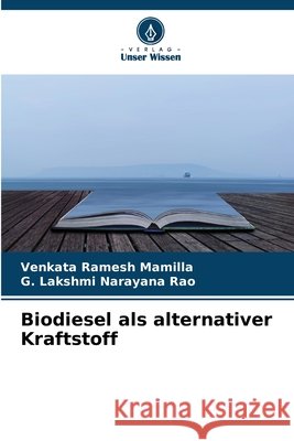 Biodiesel als alternativer Kraftstoff Mamilla, Venkata Ramesh, Rao, G. Lakshmi Narayana 9786630499384