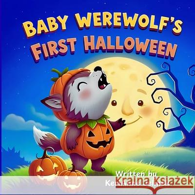 Baby Werewolf's First Halloween Sloth Dreams Publishing Kerianne Jelinek 9786854301708 Sloth Dreams Publishing