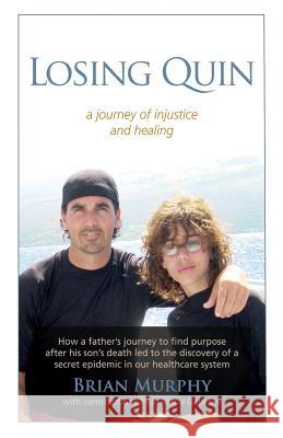 Losing Quin: A journey of injustice and healing Galleher, Maria 9786920855616 Quin Murphy Foundation
