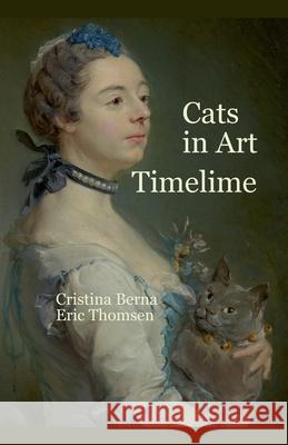 Cats in Art Timeline Cristina Berna Eric Thomsen 9786932284275