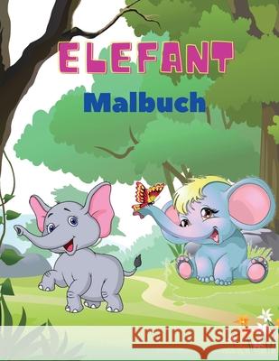 Elefant Malbuch: Elefanten-Malbuch für Kinder: Einfaches Beschäftigungsbuch für Jungen, Mädchen und Kleinkinder, 20 Bilder von glücklic Becker, Torsten 9786934943224