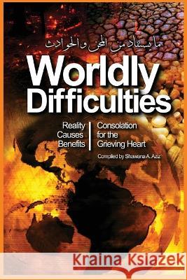 Worldly Difficulties - Reality, Causes and Benefits Shawana A 9787026272970 Shawana A. Aziz