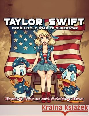 Taylor Swift From Little Star to Superstar Harmony A. Star 9787037128341 Lorean Publishing House