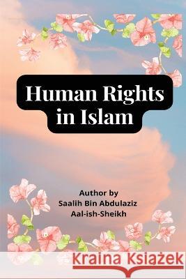 Human Rights in Islam Saleh Bin Abdul Aziz Al-Shaikh   9787078204073