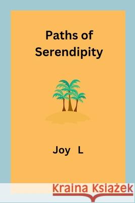 Paths of Serendipity Joy L 9787091217258 Joy L