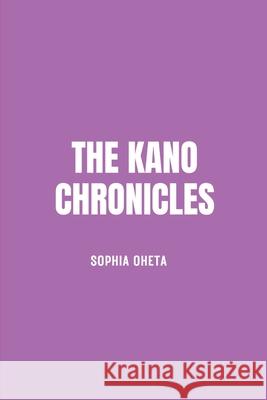 The Kano Chronicles Oheta Sophia 9787104025443 OS Pub