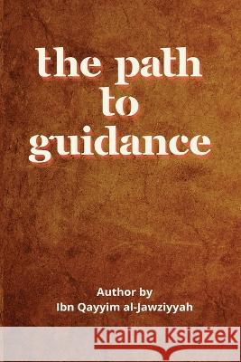 The Path to Guidance Ibn Qayyim Al-Jawziyyah 9787132311099