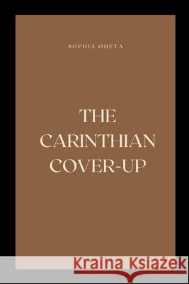 The Carinthian Cover-Up Oheta Sophia 9787163588378 OS Pub