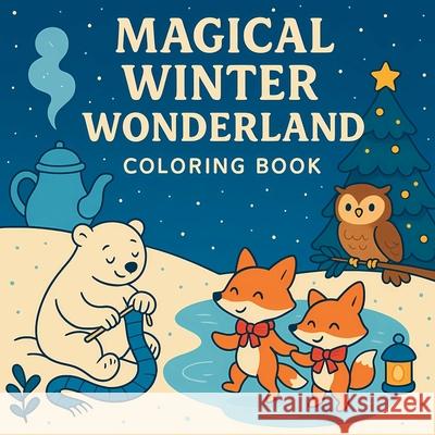 Magical Winter Wonderland - Coloring Book Chris Martin 9787196076576 Chris Martin