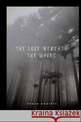 The Love Beneath the Waves Segun Dominic 9787237485039 Grand Studios