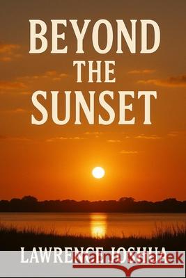Beyond the Sunset Lawrence Joshua 9787262270891 Grand Studio