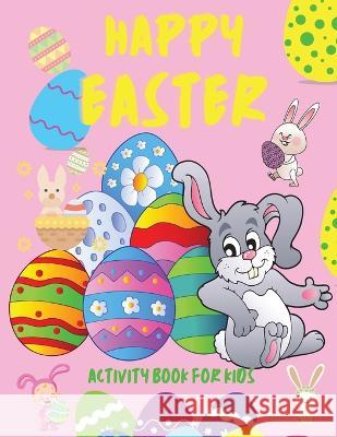 Happy Easter Activity Book for Kids: Books for Children Ages 4-12, Easter Holiday Activity Book for Kids Funny Eggs and Bunny How to Draw Dot to Dot Mazes Lee Stanny   9787280653829 Lee Stany
