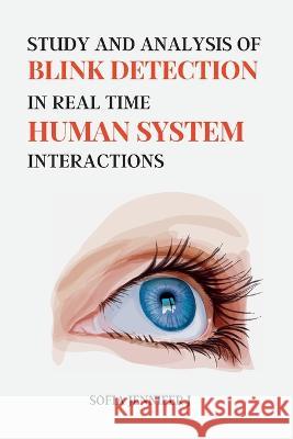 Study and Analysis of Blink Detection in Real Time Human System Interactions-eye Sofia Jennife 9787289718659 Independent Author