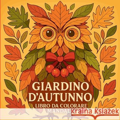 Giardino d'autunno - Libro da colorare Mandala Chris Martin 9787523924624 Chris Martin