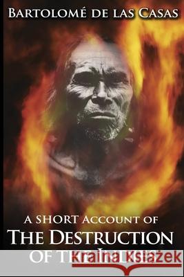 A Short Account of the Destruction of the Indies Bartolome d 9787531251958