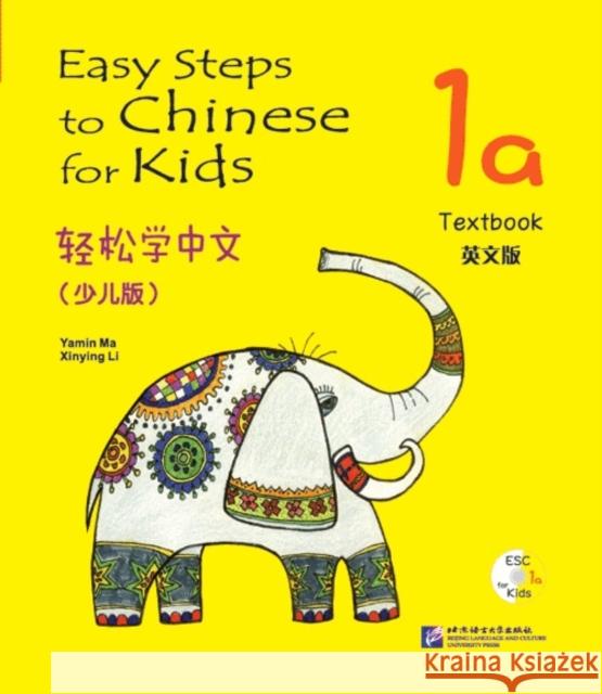 Easy Steps to Chinese for Kids vol.1A - Textbook Li Xinying 9787561930496