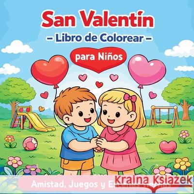 San Valent?n - Libro de Colorear para Ni?os Johana Iahn 9787607705859 Johana Iahn