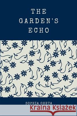 The Garden's Echo Oheta Sophia 9787611109797 OS Pub