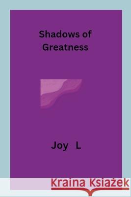 Shadows of Greatness Joy L 9787625217730 Joy L