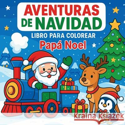 Aventuras de Navidad - Libro para colorear Pap? Noel Chris Martin 9787639161470 Chris Martin