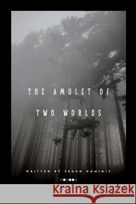 The Amulet of Two Worlds Segun Dominic 9787675556933 Grand Studios