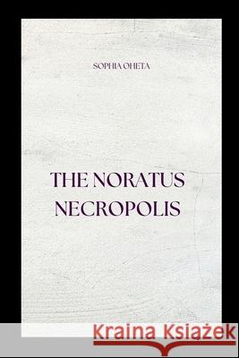 The Noratus Necropolis Oheta Sophia 9787747318940 OS Pub